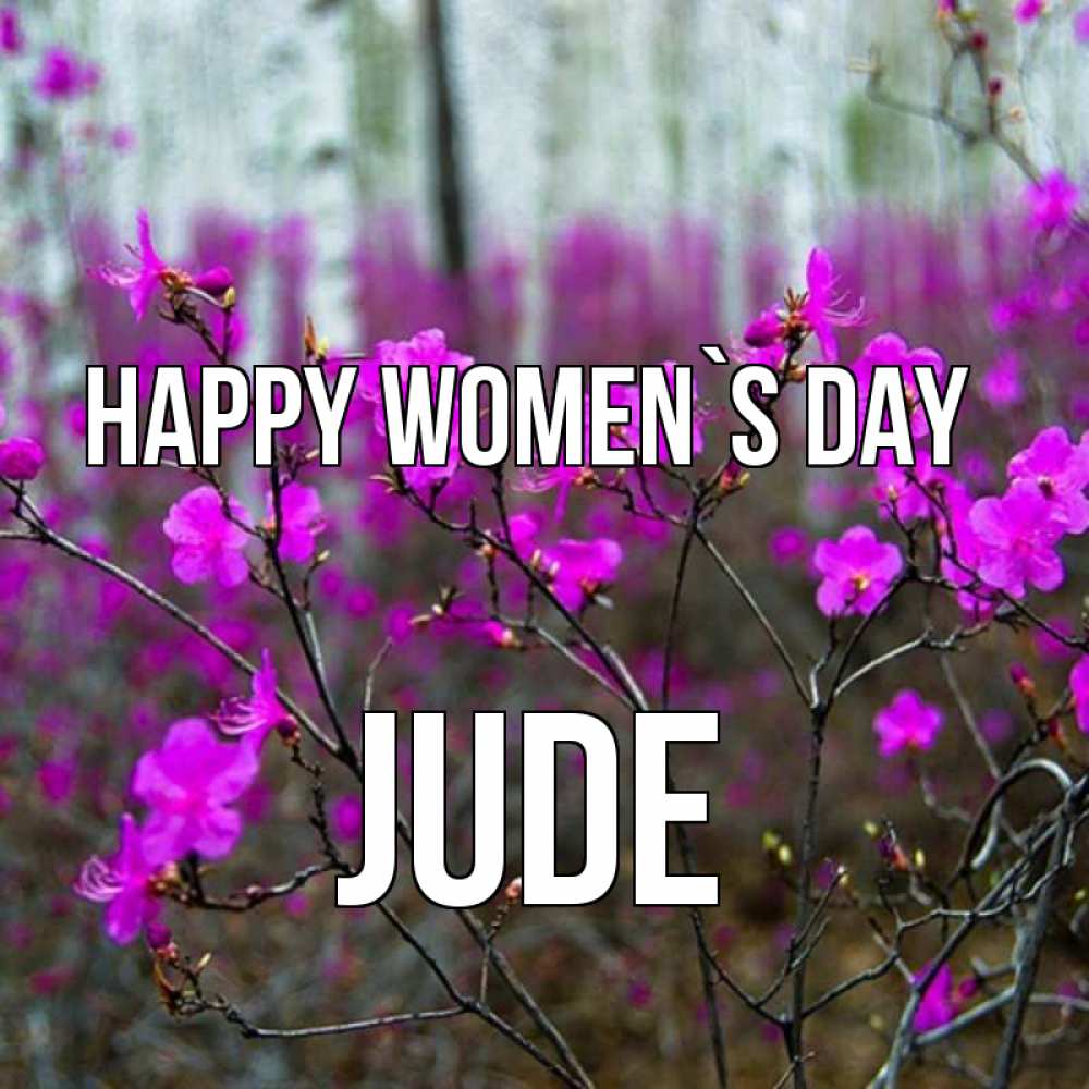 Greetings card с именем, Jude happy women`s day дикие цветы Greetings with text for free download 